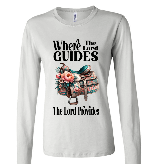 Where God Guides The Lord Provides Shirt – Western Faith Long Sleeve Tee- Rist & Redemption Collection