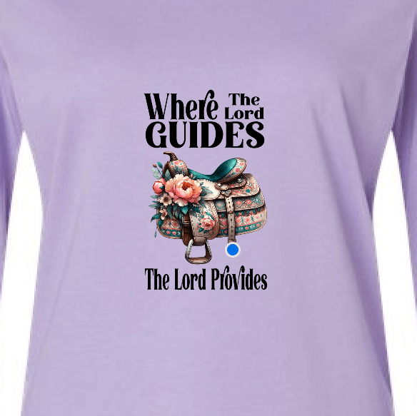 Where God Guides The Lord Provides Shirt – Western Faith Long Sleeve Tee- Rist & Redemption Collection